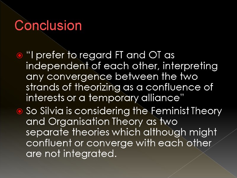 Conclusion “I prefer to regard FT and OT as independent of each other, interpreting